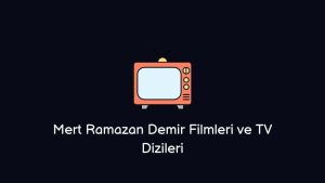 Mert Ramazan Demir Filmleri ve TV Dizileri